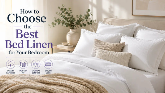 How to Choose the Best Bed Linen for Your Bedroom